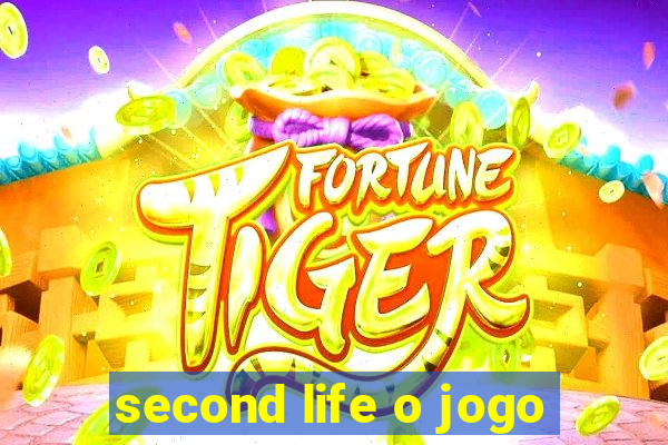 second life o jogo